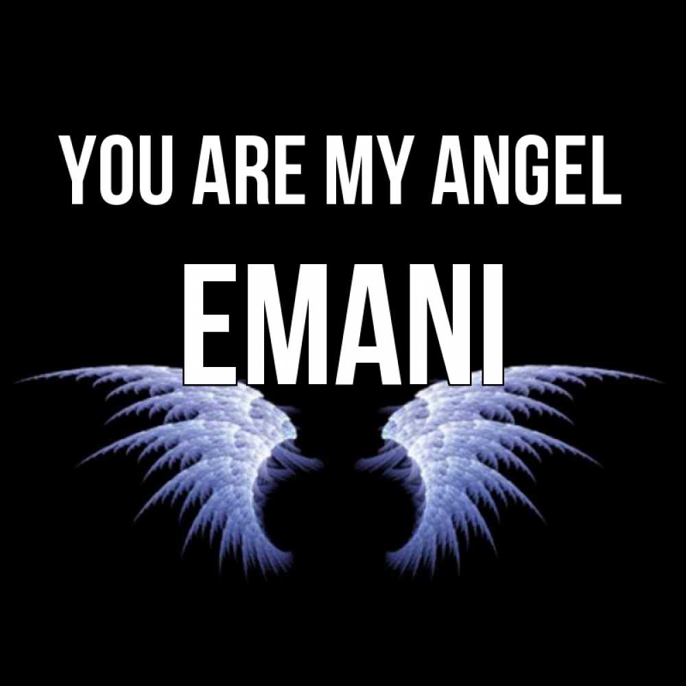 Greetings card с именем, Emani You are my angel ангельские крылья на черном фоне Greetings with text for free download 