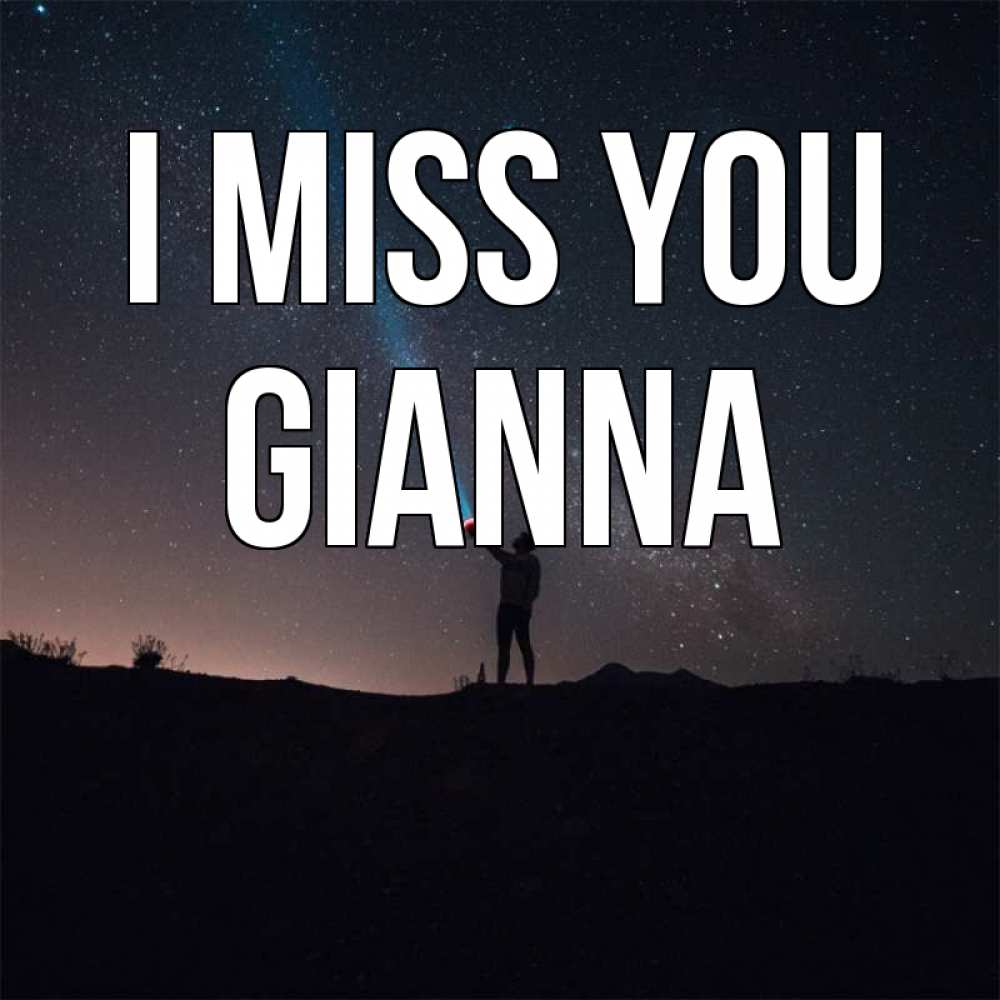 Greetings card с именем, Gianna I miss you звезды и луч света Greetings with text for free download 