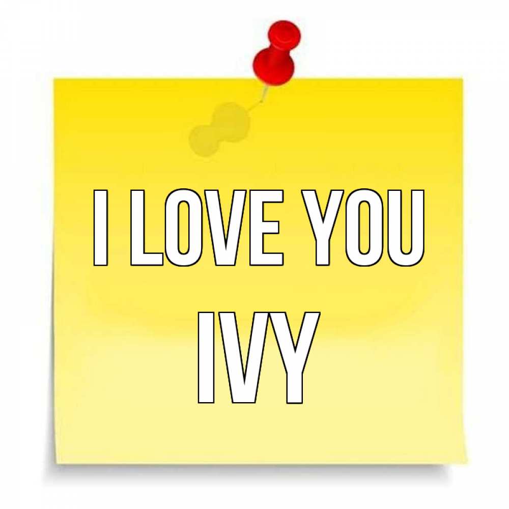 Greetings card с именем, Ivy I love you ноте Greetings with text for free download 