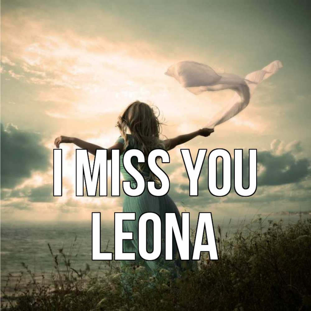 Greetings card с именем, Leona I miss you белый флаг Greetings with text for free download 
