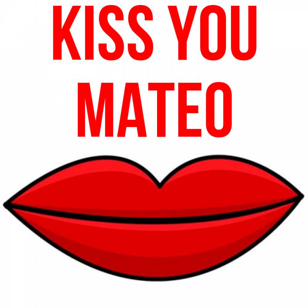 Greetings card с именем, Mateo Kiss you губы векторные Greetings with text for free download 