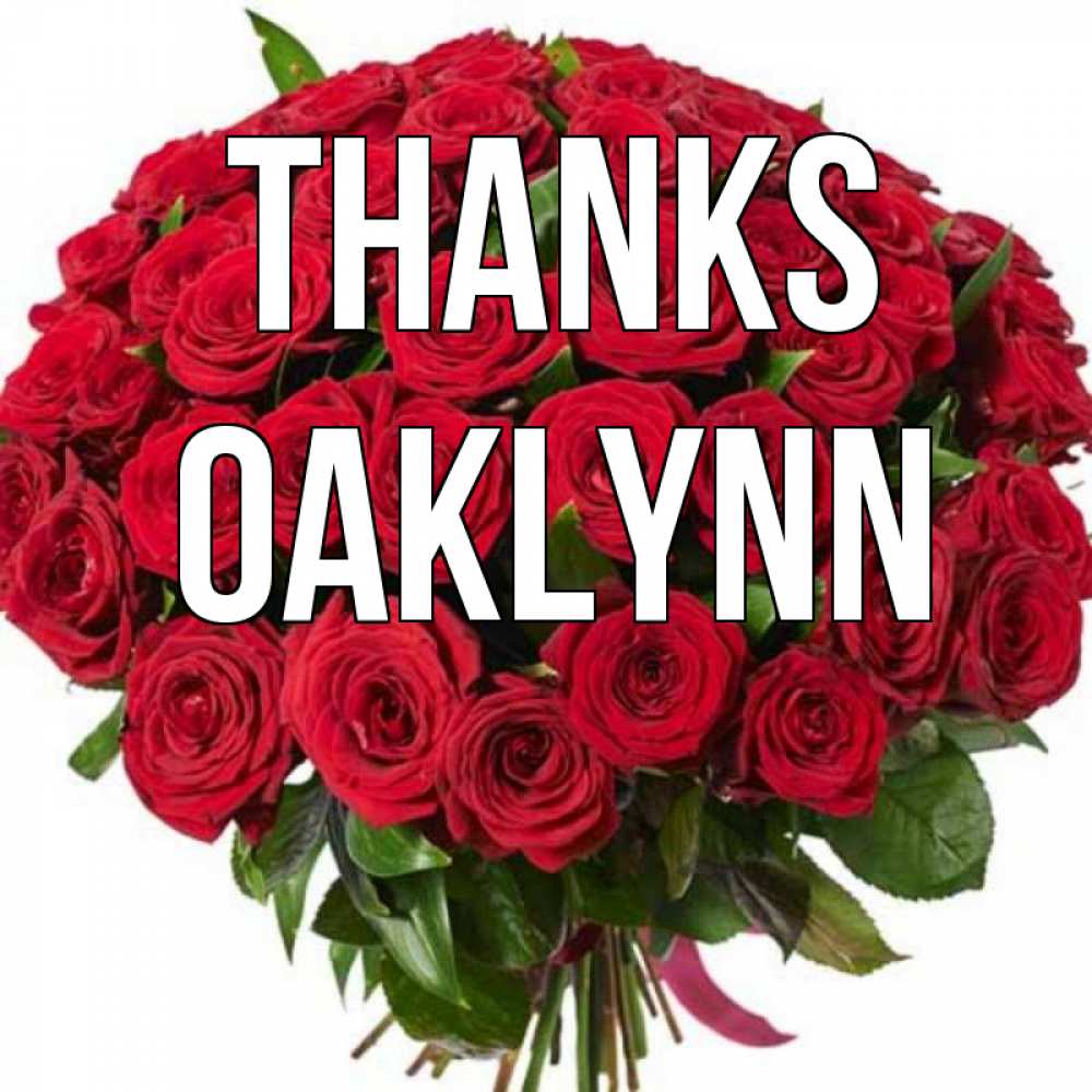 Greetings card с именем, Oaklynn Thanks букет красных роз Greetings with text for free download 