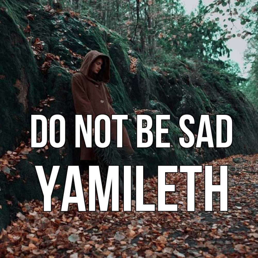 Greetings card с именем, Yamileth Do not be sad осенний лес Greetings with text for free download 