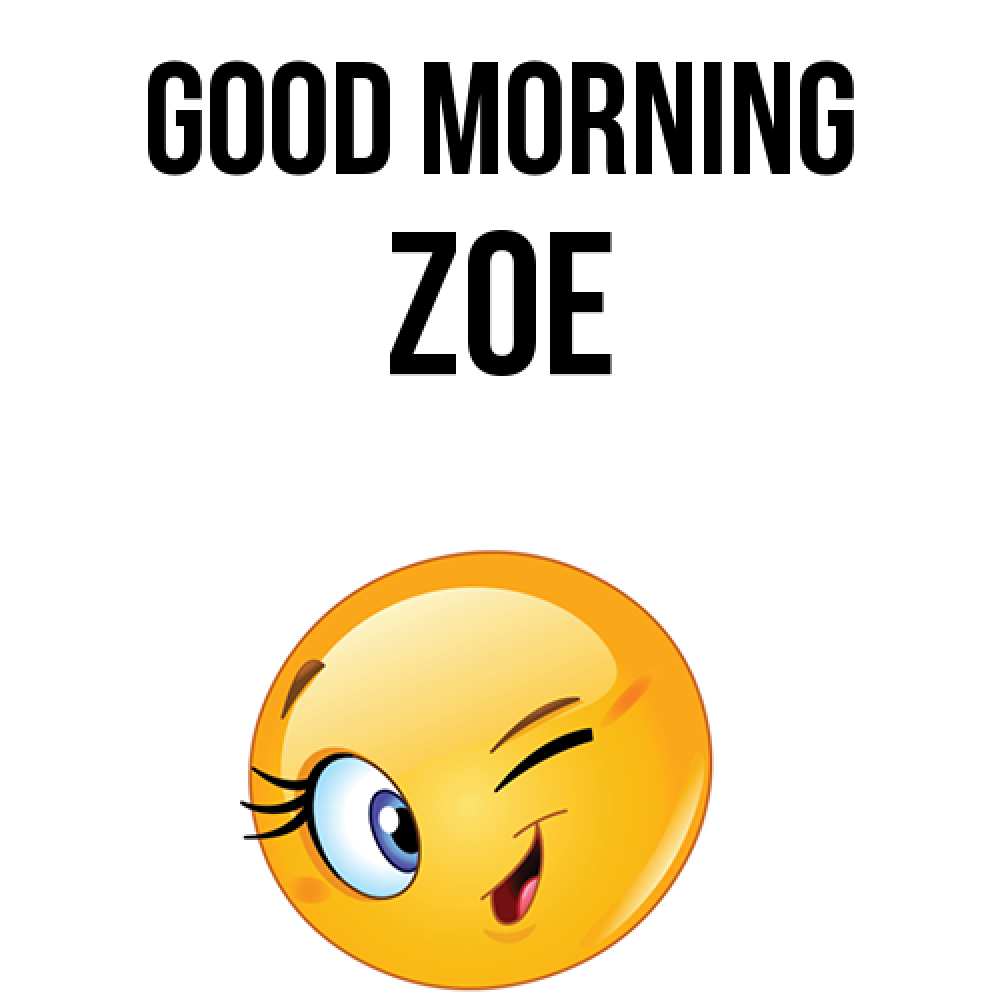 Greetings card с именем, Zoe Good morning хорошее настроение Greetings with text for free download 