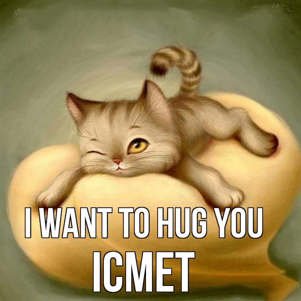Greetings card с именем, ІСМЕТ I want to hug you кошечка Greetings with text for free download 