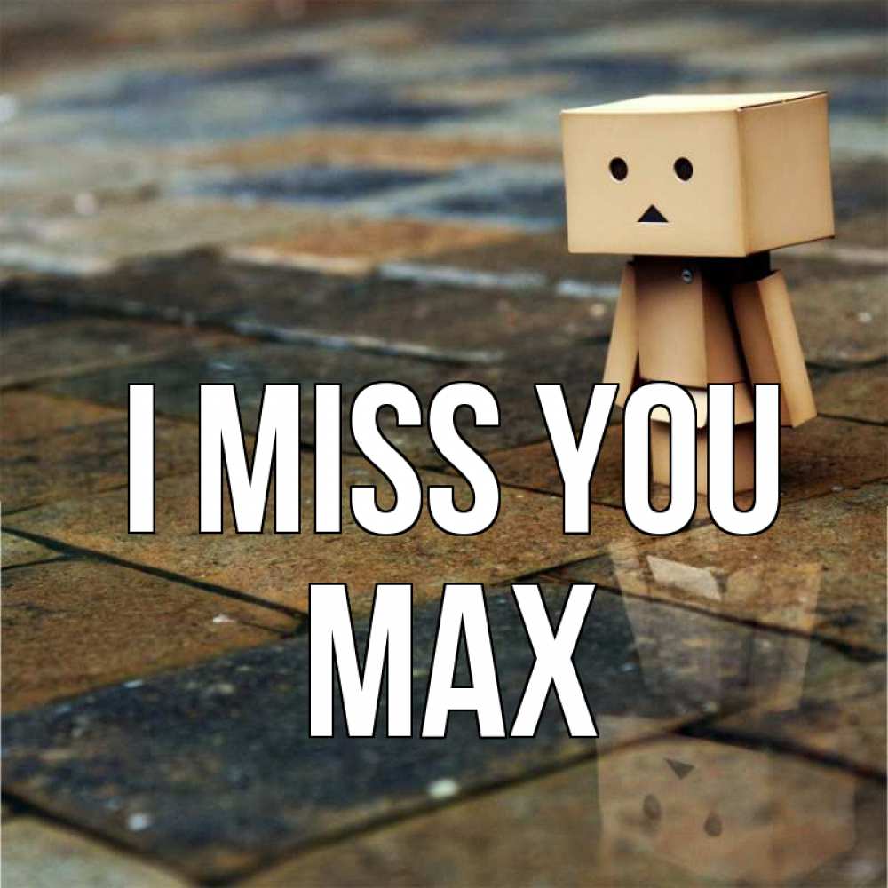 Greetings card с именем, Max I miss you куколка из картона в стиле майнкрафт Greetings with text for free download 