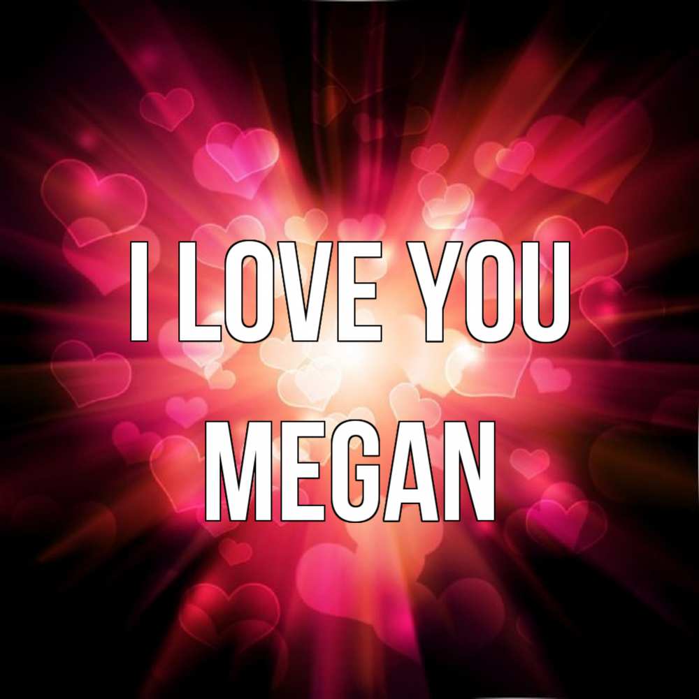 Greetings card с именем, Megan I love you рамочка 1 Greetings with text for free download 