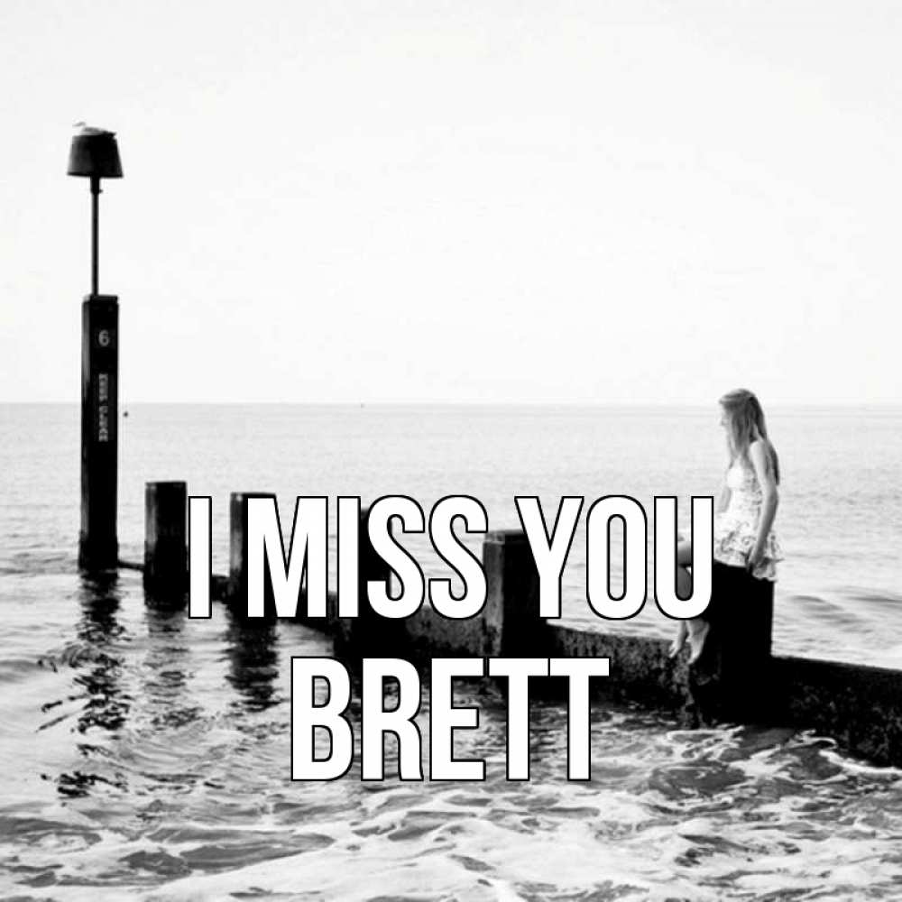 Greetings card с именем, Brett I miss you вода Greetings with text for free download 