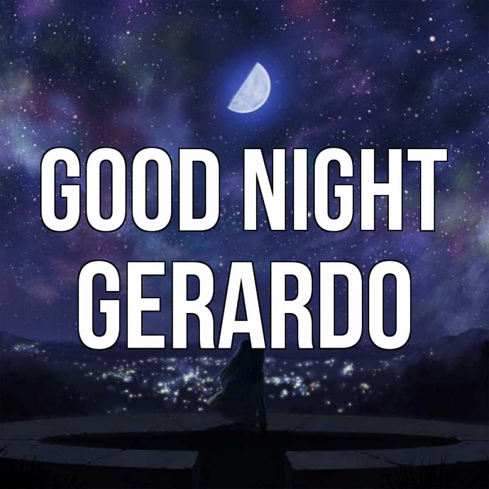 Greetings card с именем, Gerardo Good night набережная Greetings with text for free download 
