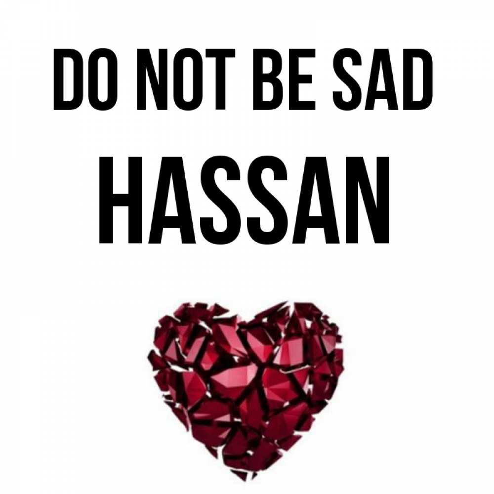 Greetings card с именем, Hassan Do not be sad рубиновое сердечко Greetings with text for free download 