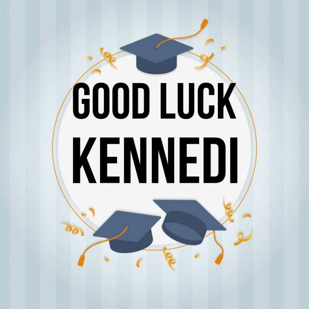 Greetings card с именем, Kennedi Good luck для студентов Greetings with text for free download 