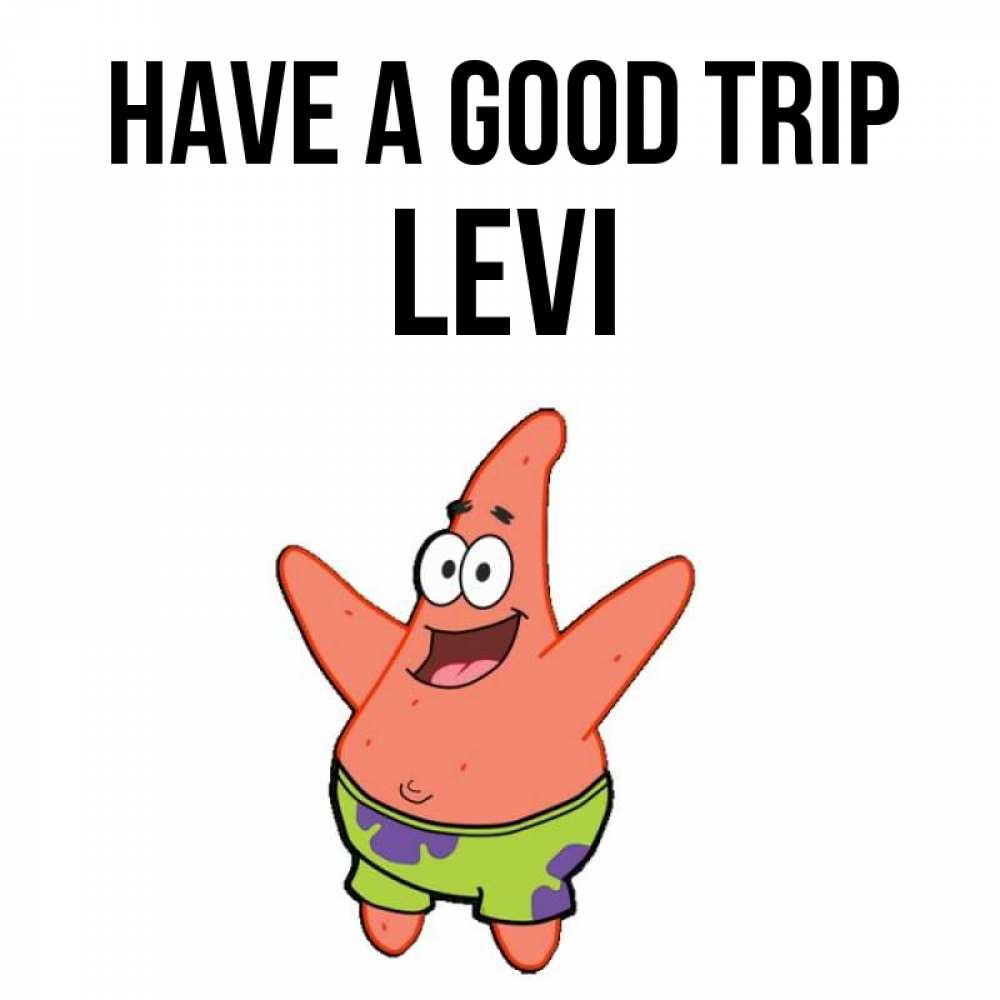 Greetings card с именем, Levi Have a good trip желает тебе хорошей дороги Greetings with text for free download 
