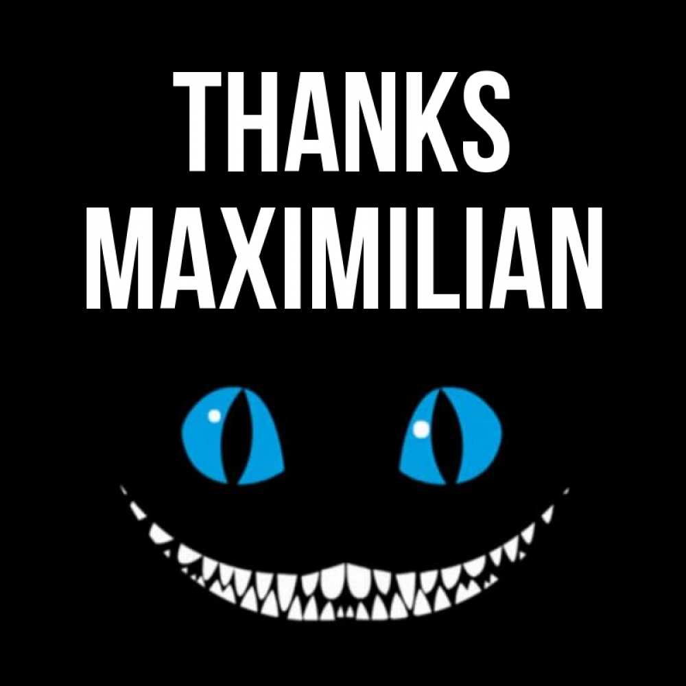 Greetings card с именем, Maximilian Thanks благодарю от чеширика Greetings with text for free download 