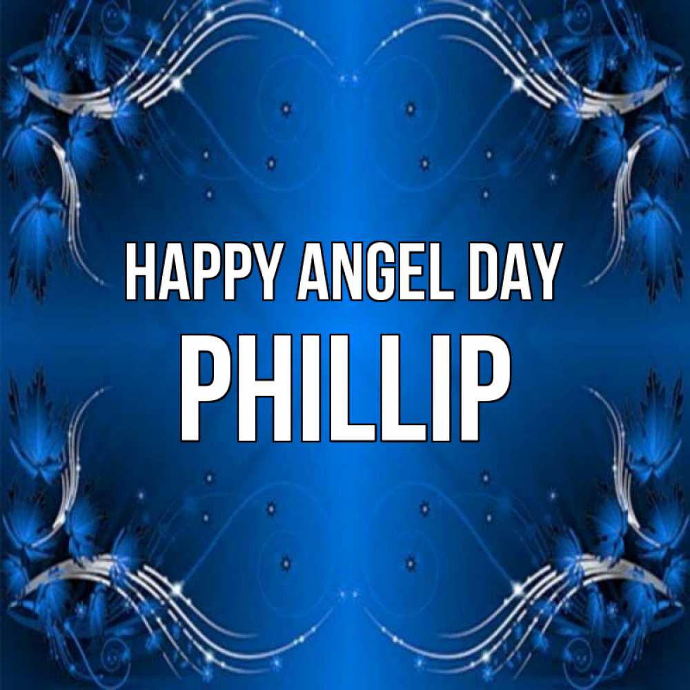 Greetings card с именем, Phillip happy angel day красивая рамочка с узорами Greetings with text for free download 