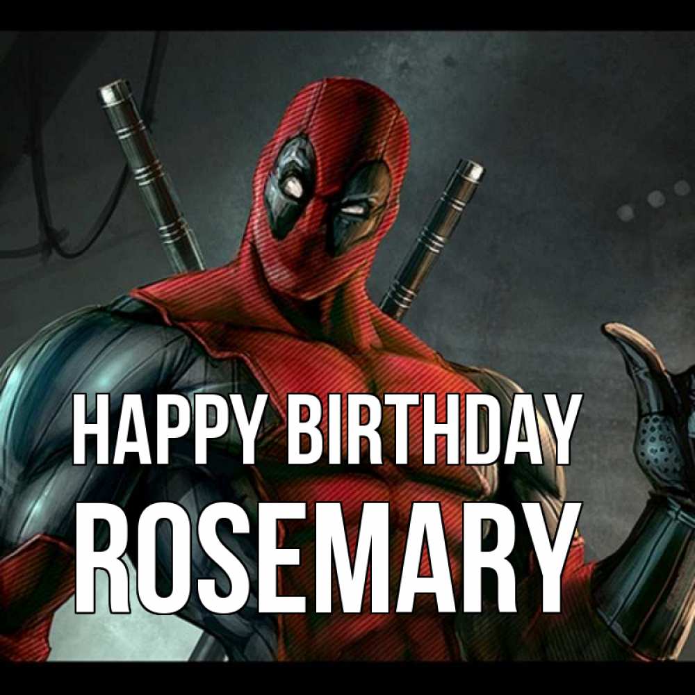 Greetings card с именем, Rosemary Happy Birthday марвел супергерои Greetings with text for free download 