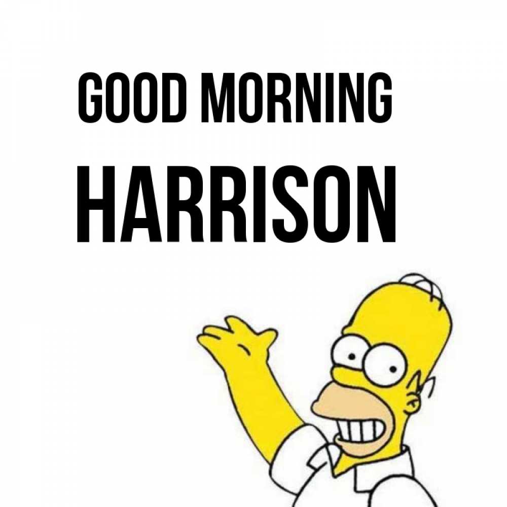 Greetings card с именем, Harrison Good morning открытки с пожеланиями Greetings with text for free download 