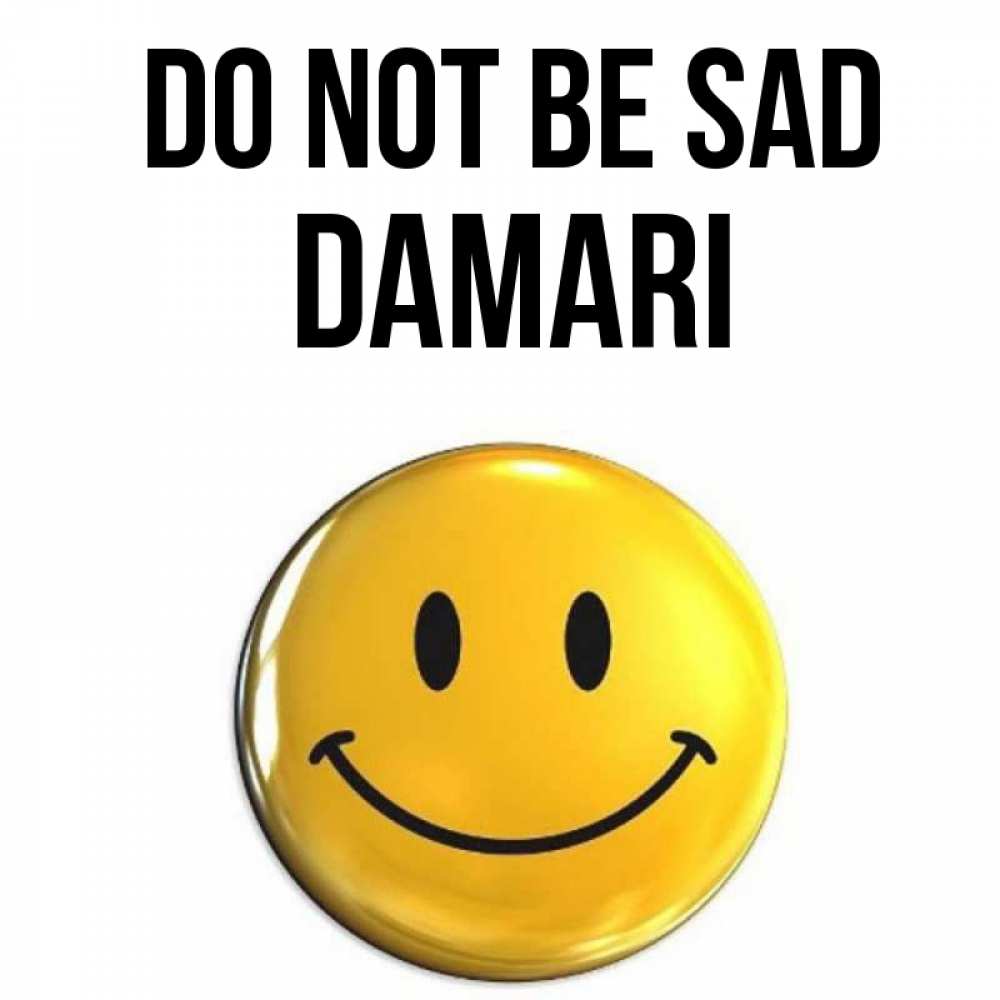Greetings card с именем, Damari Do not be sad желаем всем позитива Greetings with text for free download 