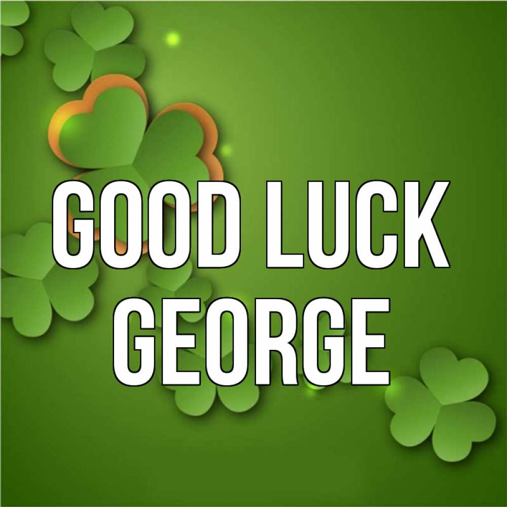 Greetings card с именем, George Good luck много трехлистных листочков клевера Greetings with text for free download 