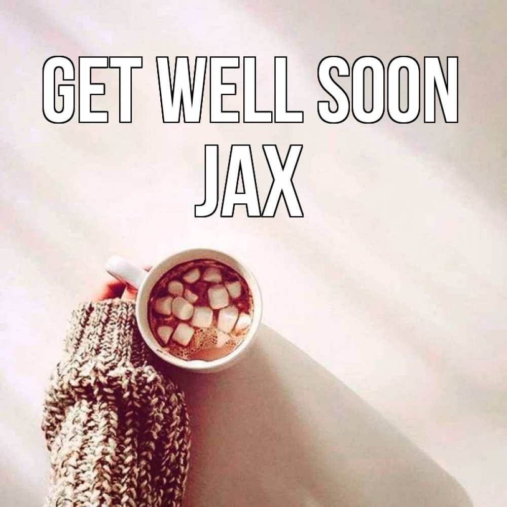 Greetings card с именем, Jax Get well soon рука в свитре Greetings with text for free download 