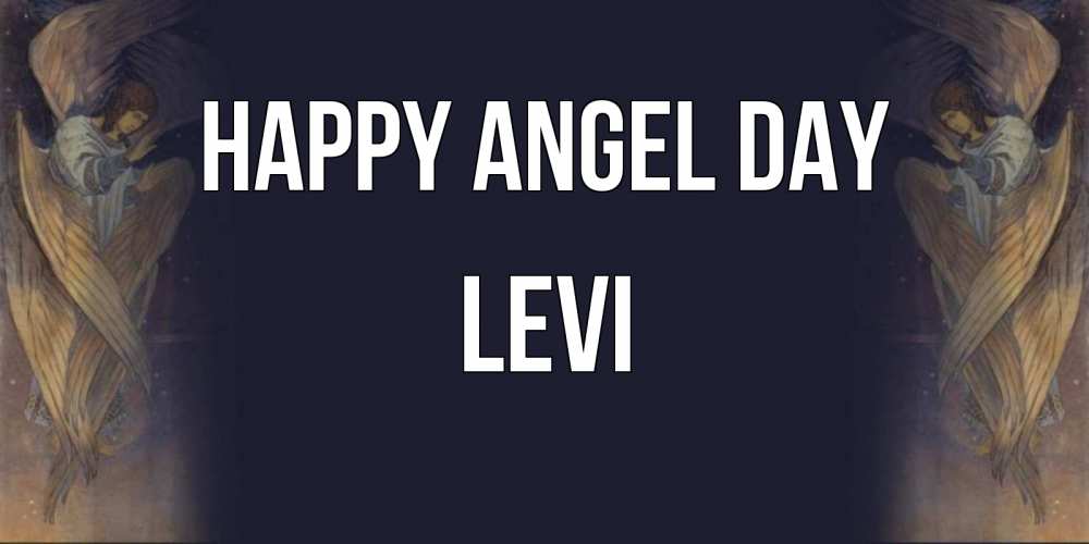 Greetings card с именем, Levi happy angel day день ангела Greetings with text for free download 