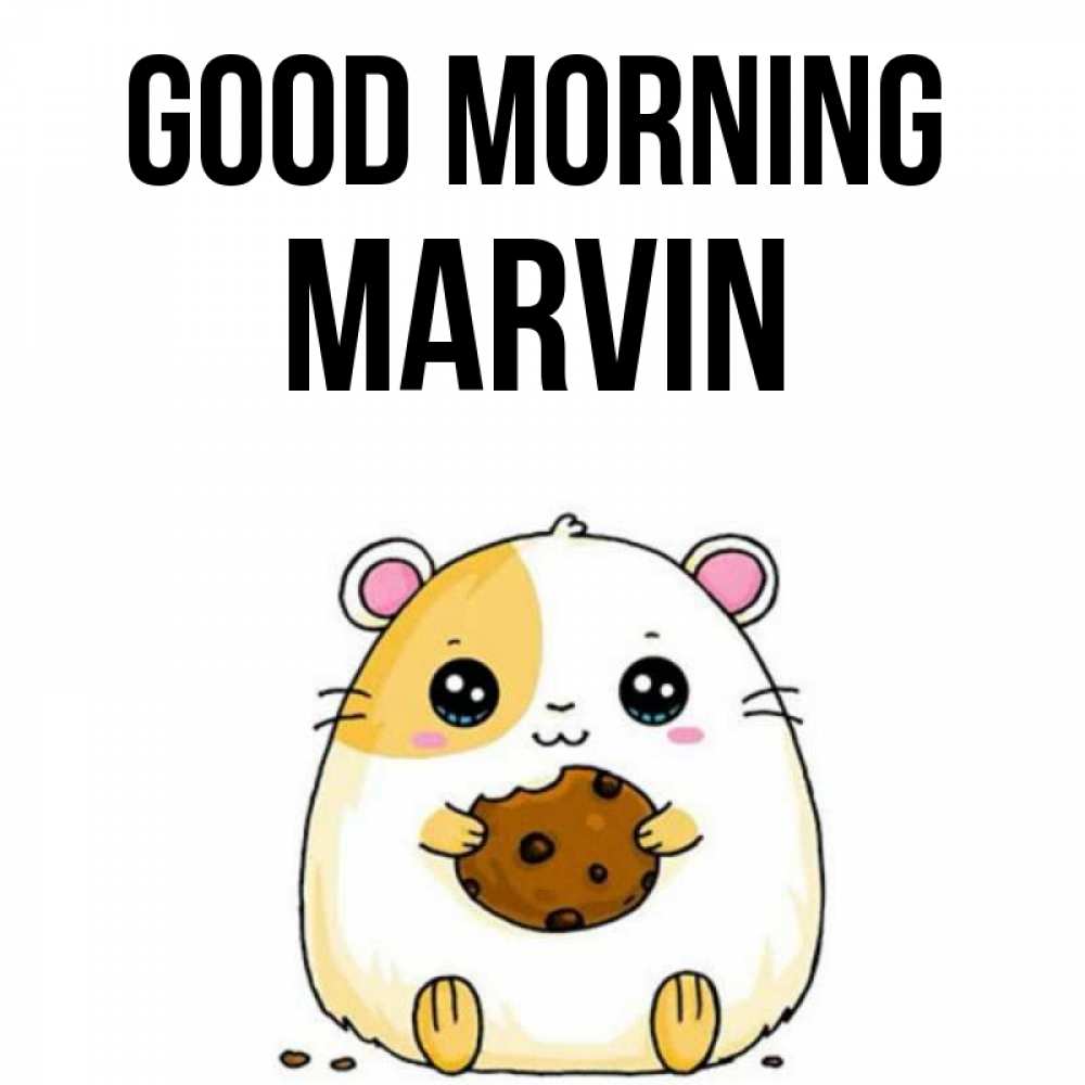 Greetings card с именем, Marvin Good morning есть печеньку. Утречко Greetings with text for free download 