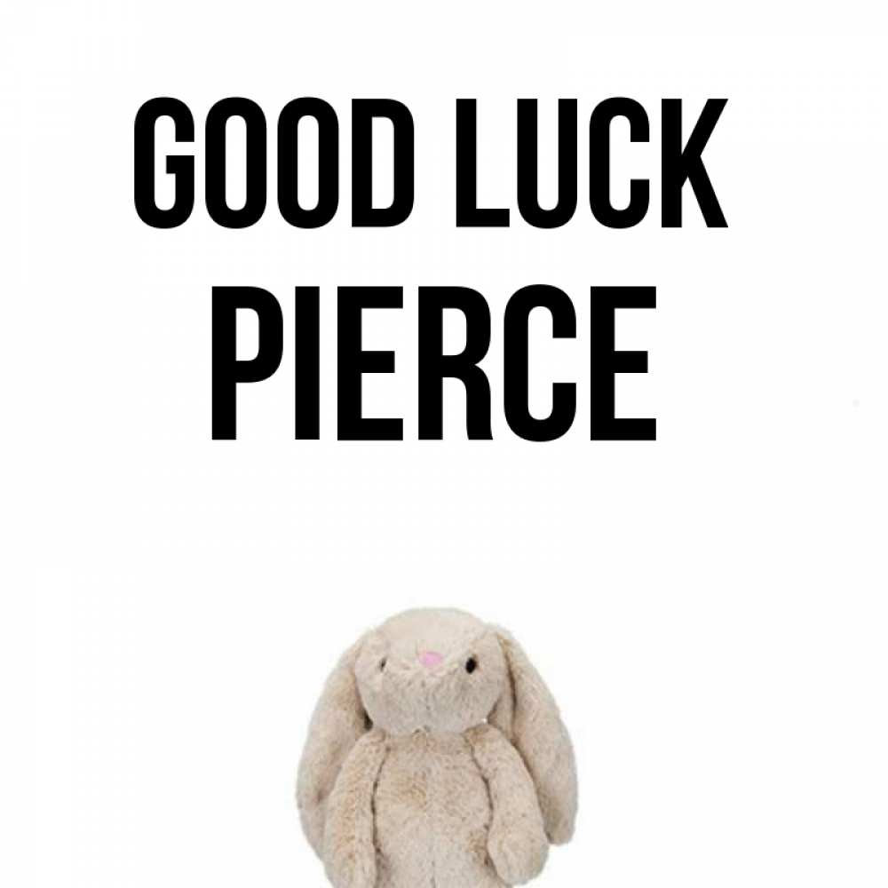 Greetings card с именем, Pierce Good luck сайт создаватель открыток Greetings with text for free download 