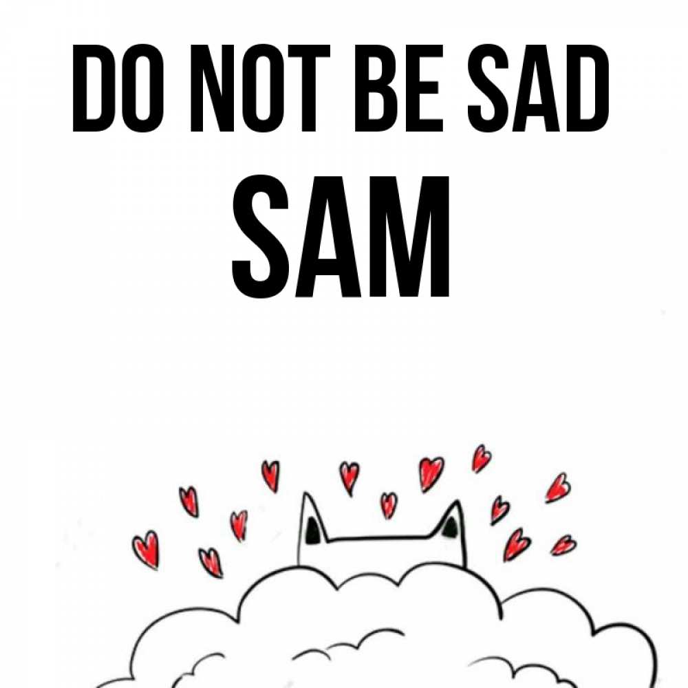 Greetings card с именем, Sam Do not be sad облако и ушки котика с сердечками Greetings with text for free download 