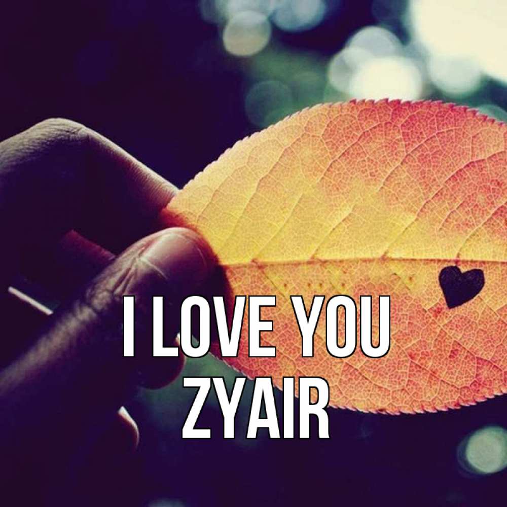 Greetings card с именем, Zyair I love you держу лист Greetings with text for free download 