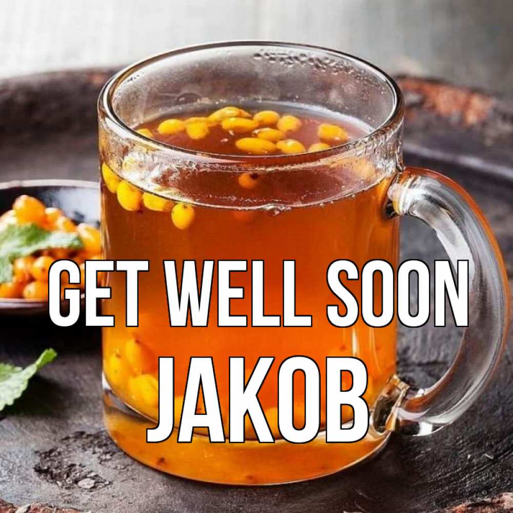 Greetings card с именем, Jakob Get well soon лекарство от простуды Greetings with text for free download 