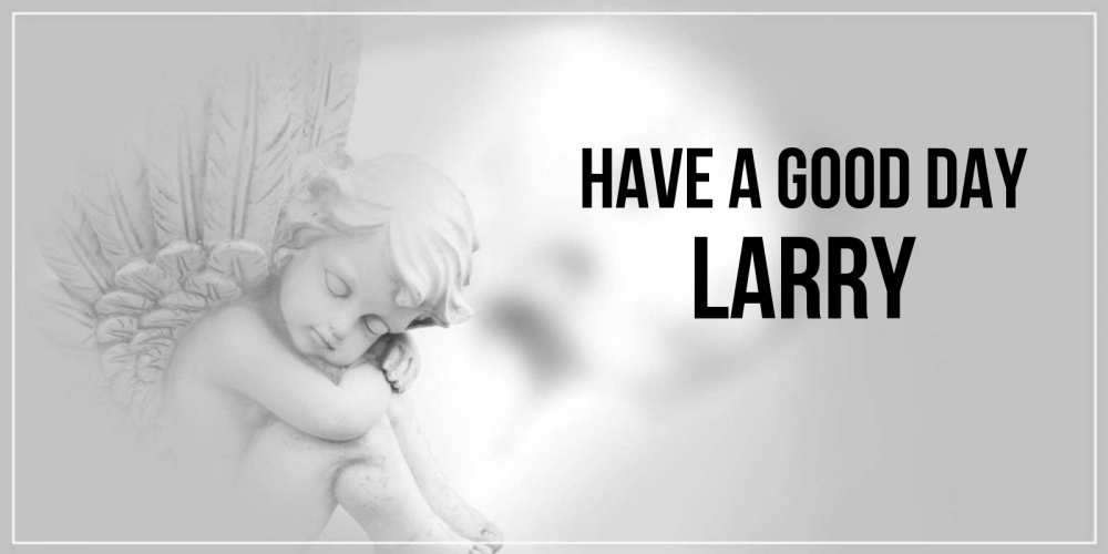 Greetings card с именем, Larry Have a good day ангел Greetings with text for free download 