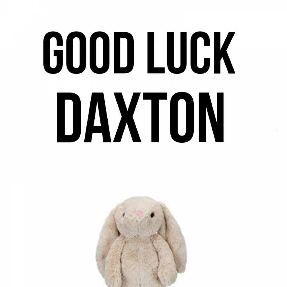 Greetings card с именем, Daxton Good luck сайт создаватель открыток Greetings with text for free download 