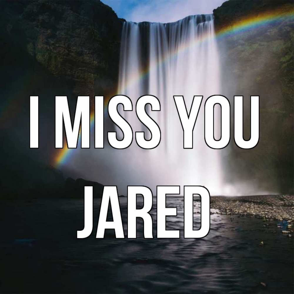 Greetings card с именем, Jared I miss you иди скорее ко мне Greetings with text for free download 