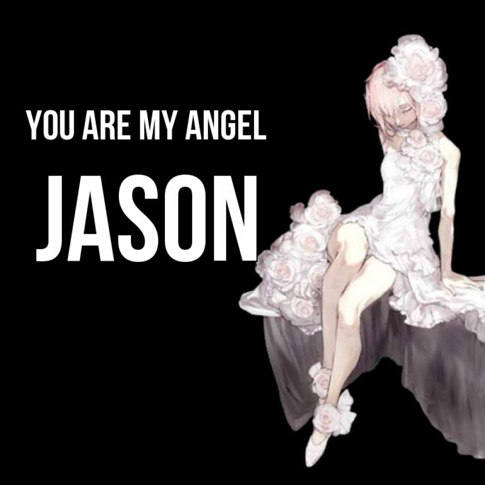 Greetings card с именем, Jason You are my angel девушка в стиле аниме как ангел Greetings with text for free download 