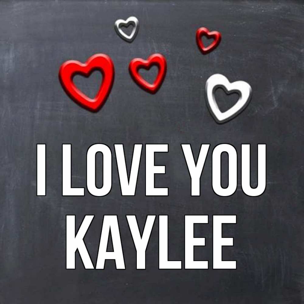 Greetings card с именем, Kaylee I love you сердечки белые и красные Greetings with text for free download 