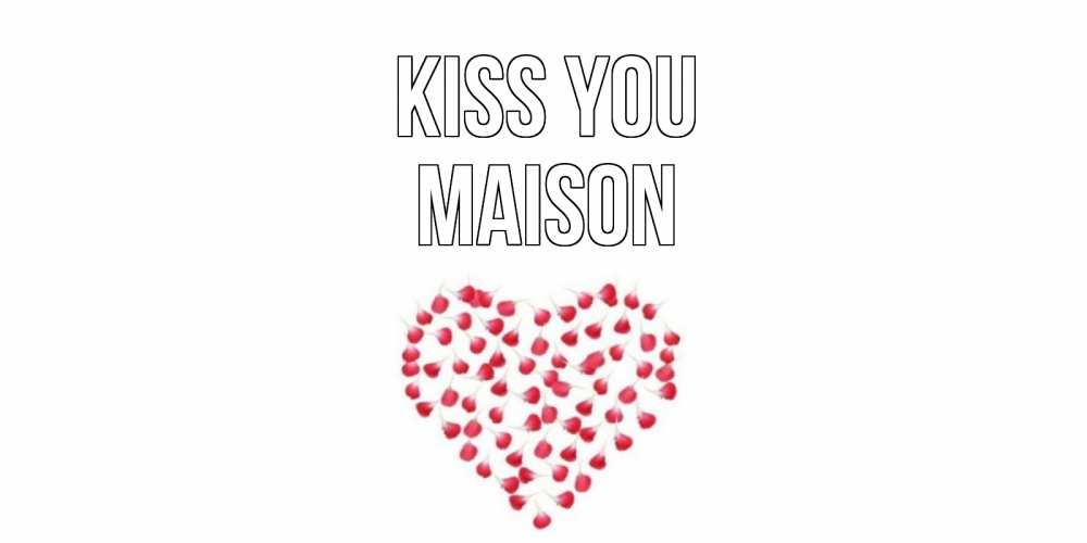 Greetings card с именем, Maison Kiss you сердце Greetings with text for free download 