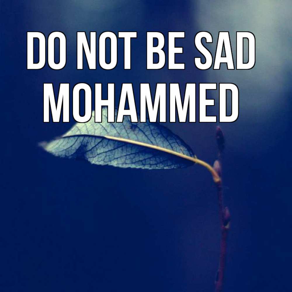 Greetings card с именем, Mohammed Do not be sad растение Greetings with text for free download 