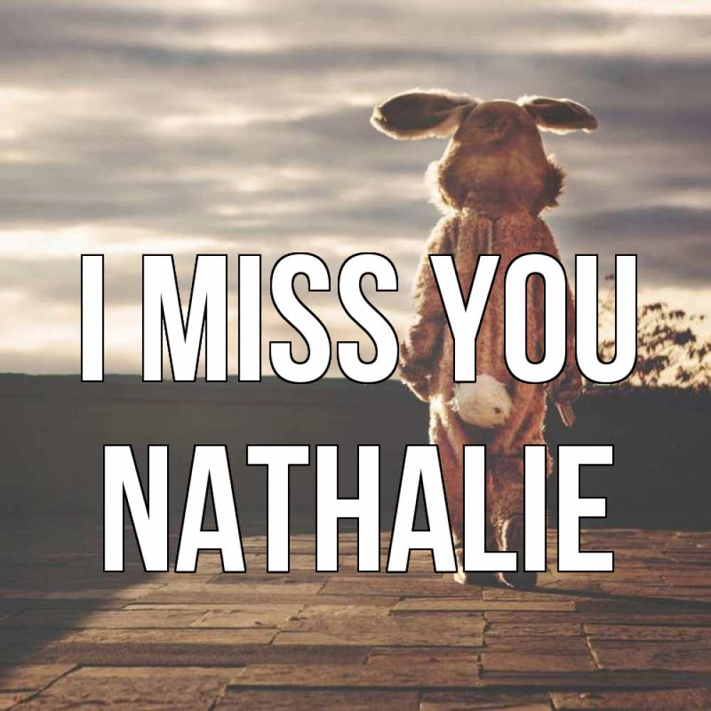 Greetings card с именем, Nathalie I miss you даже в костюме зайца Greetings with text for free download 