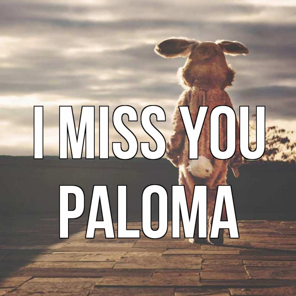 Greetings card с именем, Paloma I miss you даже в костюме зайца Greetings with text for free download 