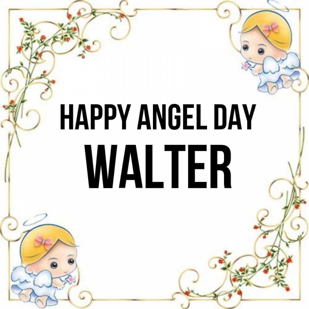 Greetings card с именем, Walter happy angel day девочки ангелы Greetings with text for free download 