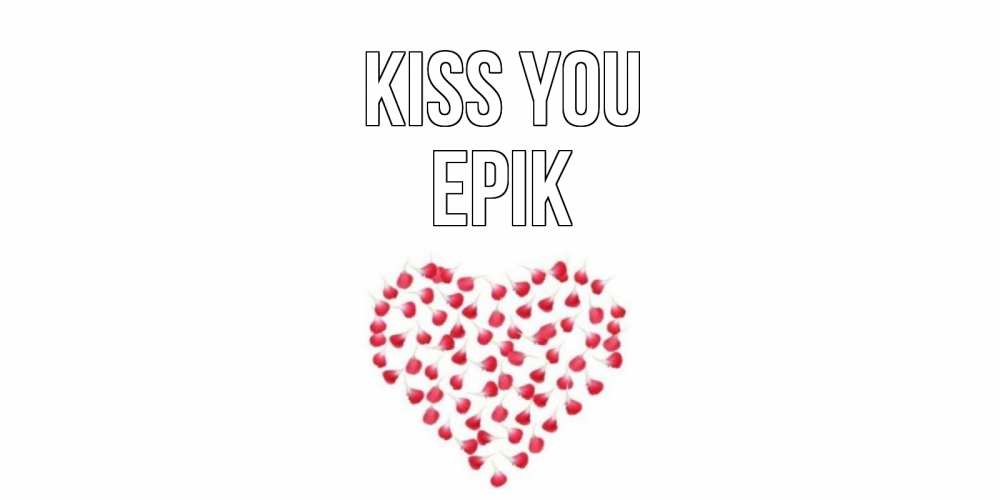 Greetings card с именем, Ерік Kiss you сердце Greetings with text for free download 