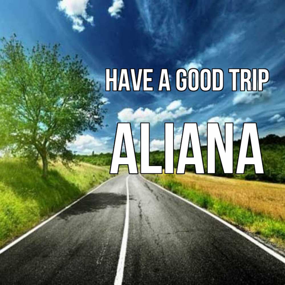 Greetings card с именем, Aliana Have a good trip яркие деревья и небо Greetings with text for free download 