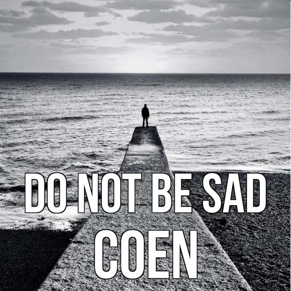 Greetings card с именем, Coen Do not be sad море Greetings with text for free download 
