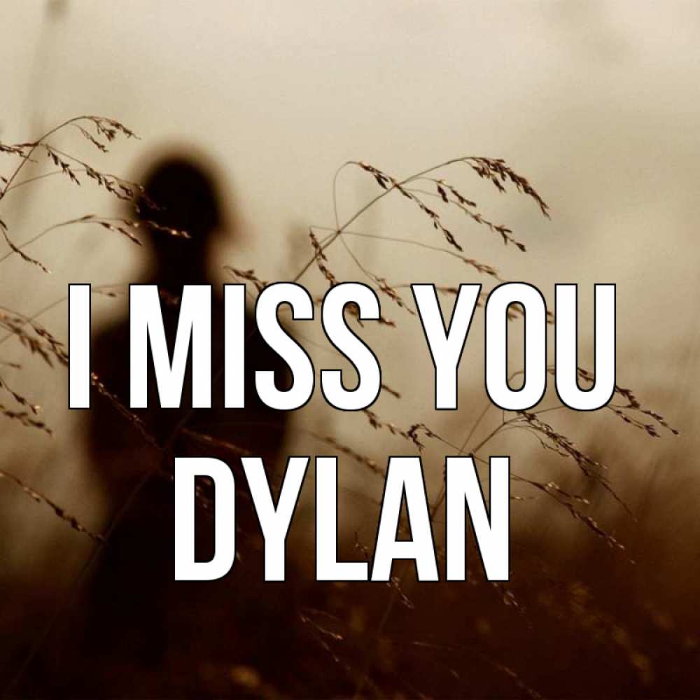 Greetings card с именем, Dylan I miss you силуэт девушки Greetings with text for free download 