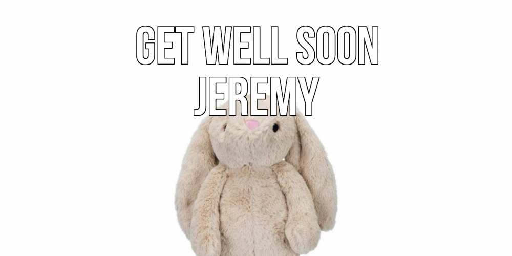 Greetings card с именем, Jeremy Get well soon не болей Greetings with text for free download 