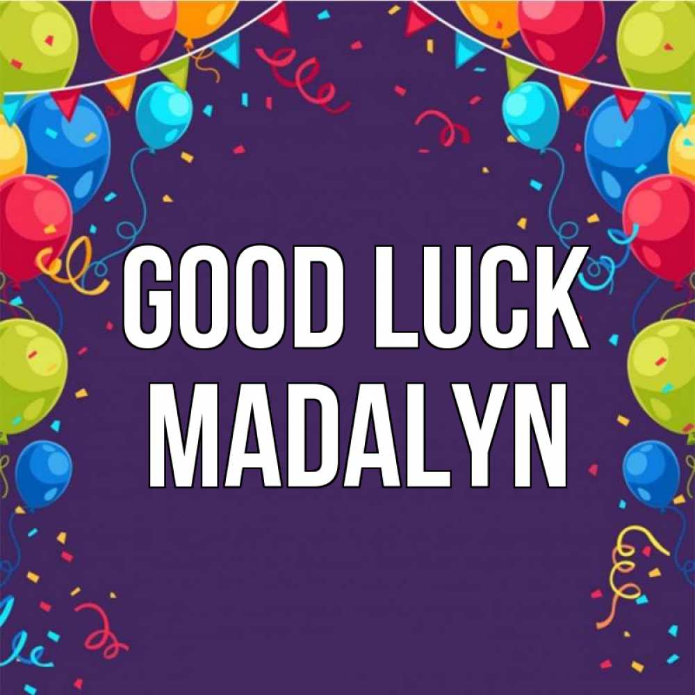 Greetings card с именем, Madalyn Good luck шары Greetings with text for free download 