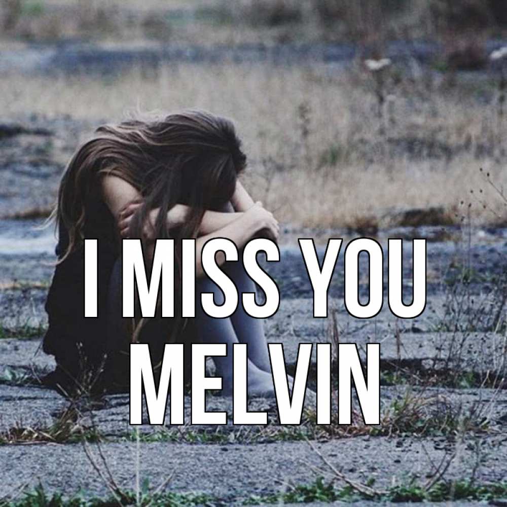 Greetings card с именем, Melvin I miss you мне скучно очень Greetings with text for free download 