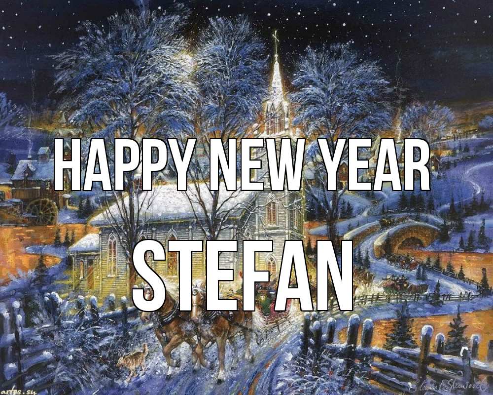 Greetings card с именем, Stefan Happy New Year упряжка лошадей, лошади, новый год Greetings with text for free download 