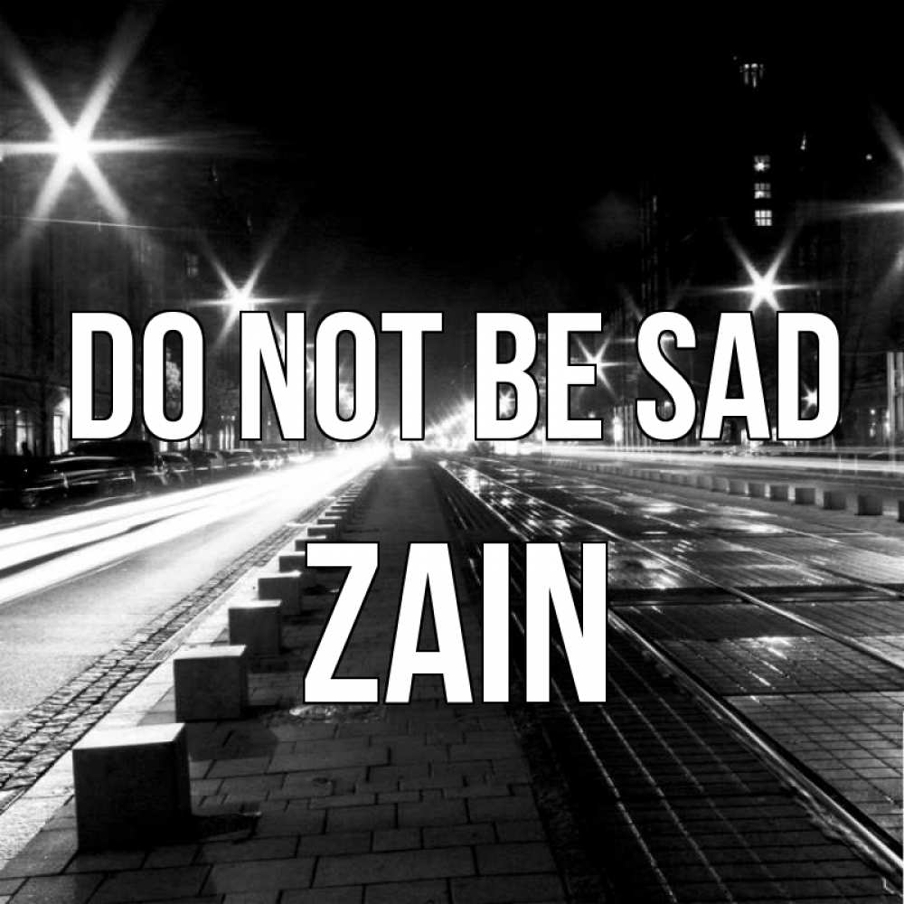 Greetings card с именем, Zain Do not be sad ночной проспект Greetings with text for free download 