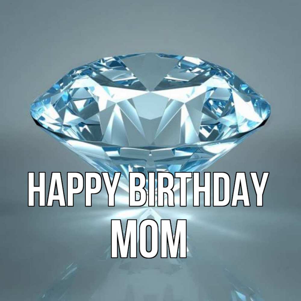 Greetings card с именем, mom Happy Birthday с бриллиантом голубого цвета Greetings with text for free download 