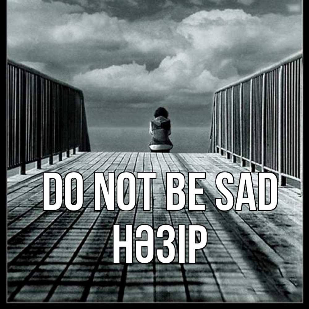 Greetings card с именем, НӘЗІР Do not be sad облака пирс забор 1 Greetings with text for free download 